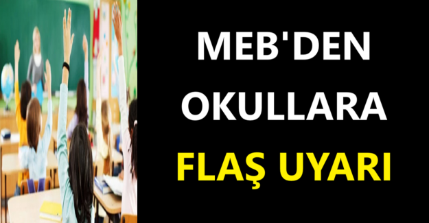 MEB'den Okullara Flaş Uyarı