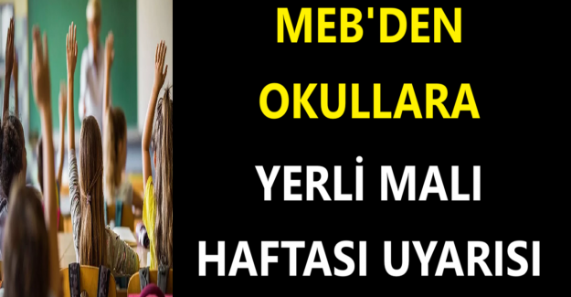 MEB'den Okullara Yerli Malı Haftası Uyarısı