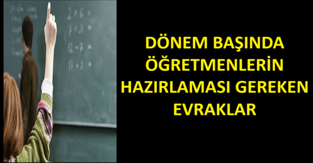 Dönem Başında Öğretmenlerin Hazırlaması Gereken Evraklar