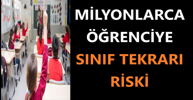 Milyonlarca Öğrenciye Sınıf Tekrarı Riski