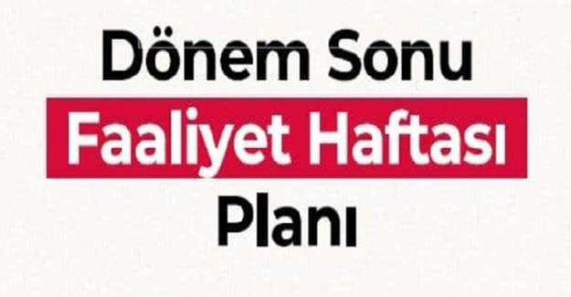 Okullarda Dönem Sonunda Hangi Faaliyetler Yapılacak?