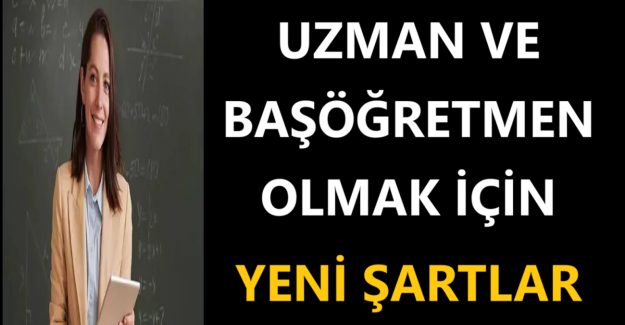 Uzman Ve Başöğretmen Olmak İçin Yeni Şartlar Geldi