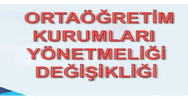 Ortaöğretim Yönetmeliğinde Kapsamlı Değişiklik