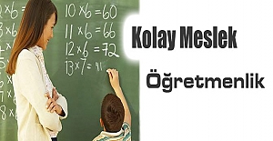 KOLAY MESLEK ÖĞRETMENLİK