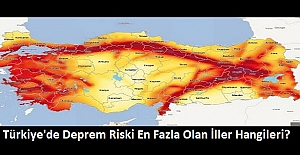 Türkiye'de Deprem Riski En Fazla Olan İller Hangileri? Hangi Bölgeler Deprem Riski Altında?