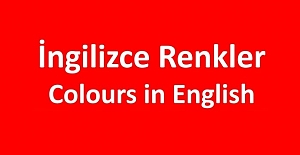 İngilizce Renkler Türkçe Anlamları ve Okunuşları