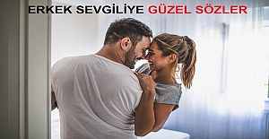 Erkek sevgiliye güzel sözler 2022