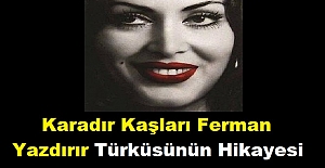 Karadır Kaşları Ferman Yazdırır Türküsünün Hikayesi