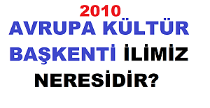 2010 Avrupa kültür başkenti olarak seçilen ilimiz