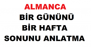 Almanca Bir Gününü Bir Hafta Sonunu Anlatma