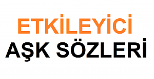 Etkileyici Aşk Sözleri 2022