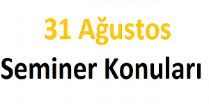 31 Ağustos Seminer Konuları