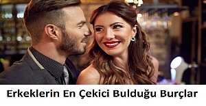 Erkeklerin En Çekici Bulduğu Burçlar