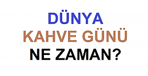 Dünya Kahve Günü Ne Zaman 2022