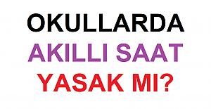 Okullarda Akıllı Saat Yasak mı?