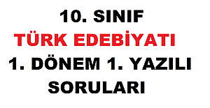 Türk Edebiyatı 10. Sınıf 1. Dönem 1. Yazılı Soruları