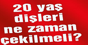 Yirmilik dişlerinizi çektirmeli misiniz?