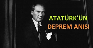 Atatürk'ün Deprem Anısı