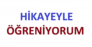 HİKAYEYLE ÖĞRENİYORUM