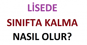 Lisede Sınıfta Kalma Nasıl Olur?