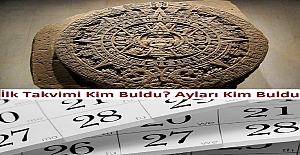 İlk Takvimi Kim Buldu? Ayları Kim Buldu