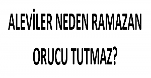 Aleviler Neden Ramazan Orucu Tutmaz?