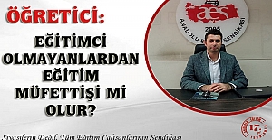 EĞİTİMCİ OLMAYANLARDAN EĞİTİM MÜFETTİŞİ Mİ OLUR?