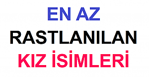 En Az Rastlanılan Kız İsimleri