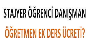 Stajyer Öğrenci Danışman Öğretmen Ek Ders Ücreti