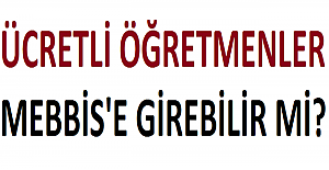 Ücretli Öğretmenler MEBBİS'e Girebilir mi?