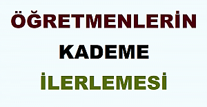 Öğretmenlerin Kademe İlerlemesi