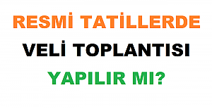 Resmi Tatillerde Veli Toplantısı Yapılır mı?