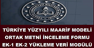 Türkiye Yüzyılı Maarif Modeli Ortak Metni İnceleme Formu Ek-1 Ek-2 Yükleme Veri Modülü