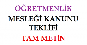 ÖĞRETMENLİK MESLEĞİ KANUNU TEKLİFİ...