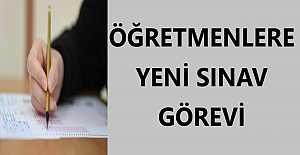 Öğretmenlere Yeni Sınav Görevi