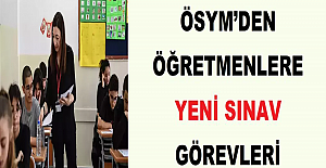 ÖSYM'den Öğretmenlere Yeni Sınav Görevleri