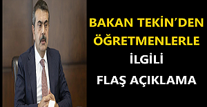 Bakan Tekin’den Öğretmenlerle İlgili Flaş Açıklama