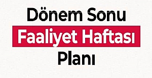 Okullarda Dönem Sonunda Hangi Faaliyetler Yapılacak?