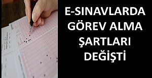 E-Sınavlarda Görev Alma Şartları Değişti