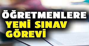 Öğretmenlere Yeni Sınav Görevi