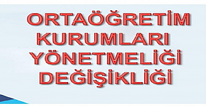 Ortaöğretim Yönetmeliğinde Kapsamlı Değişiklik