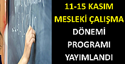 11-15 Kasım Mesleki Çalışma Dönemi Programı Yayımlandı