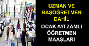 Uzman ve Başöğretmenler Dahil Ocak Ayı Zamlı Öğretmen Maaşları